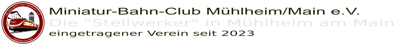 Miniatur-Bahn-Club "Stellwerk" Mühlheim/Main e.V.